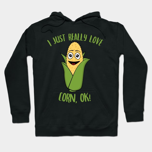 I Just Really Love Corn OK Hoodie by KawaiinDoodle